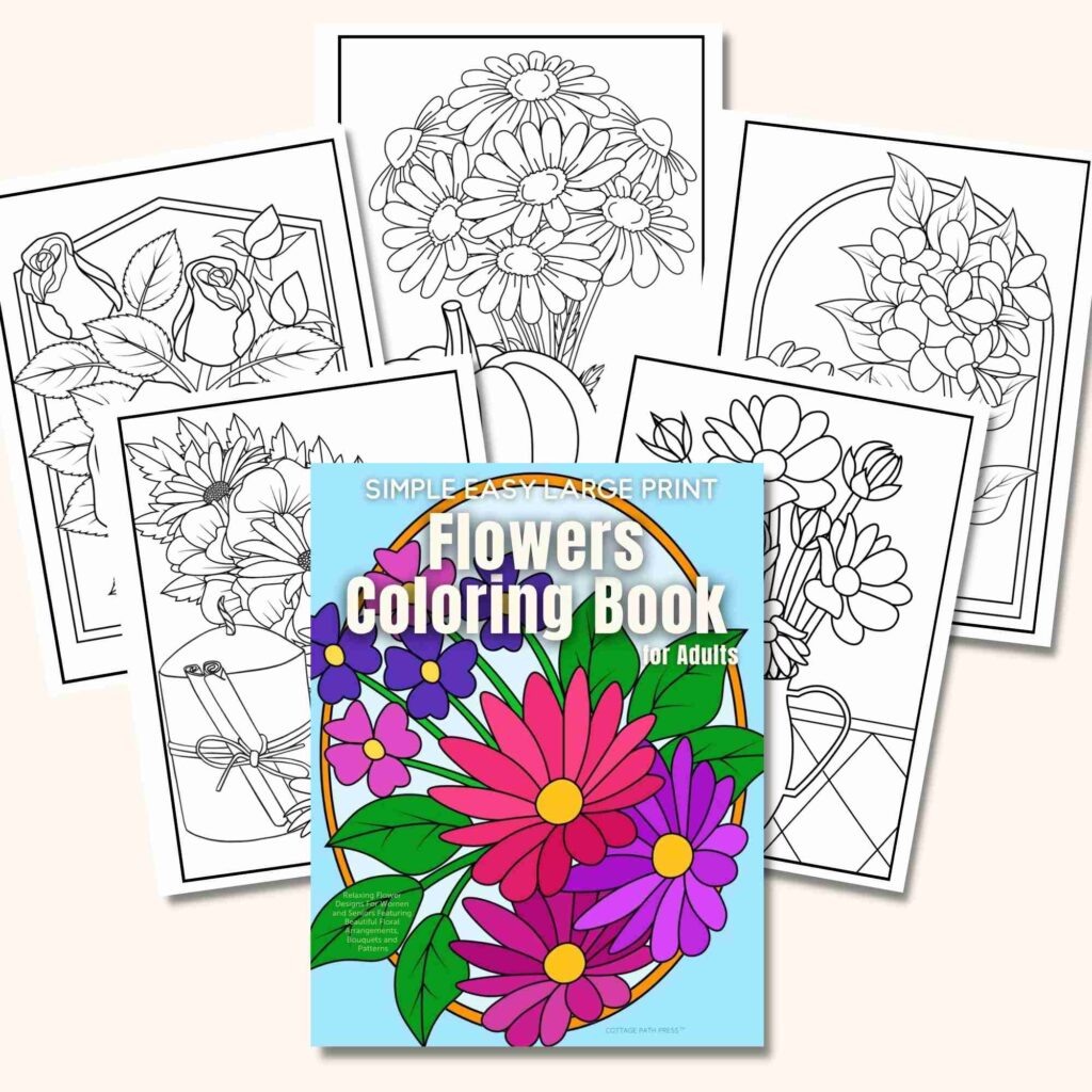 easy large print flowers coloring book for adults by cottage path press